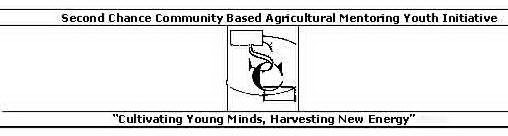 SC SECOND CHANCE COMMUNITY BASED AGRICULTURAL MENTORING YOUTH INITIATIVE 