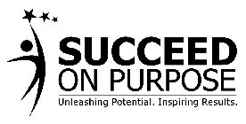SUCCEED ON PURPOSE UNLEASHING POTENTIAL. INSPIRING RESULTS.