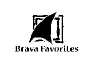 BRAVA FAVORITES