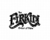 THE FIRKIN GROUP OF PUBS