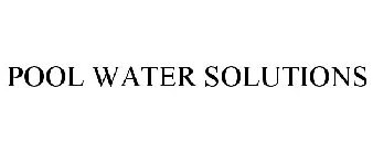 POOL WATER SOLUTIONS