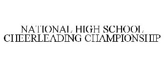 NATIONAL HIGH SCHOOL CHEERLEADING CHAMPIONSHIP
