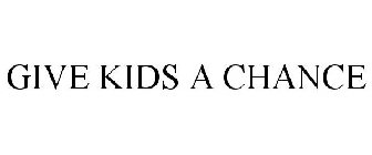 GIVE KIDS A CHANCE