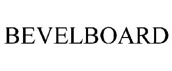 BEVELBOARD