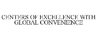 CENTERS OF EXCELLENCE WITH GLOBAL CONVENIENCE