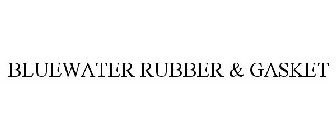 BLUEWATER RUBBER & GASKET