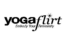 YOGA FLIRT EMBODY YOUR FEMINITY