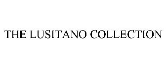 THE LUSITANO COLLECTION