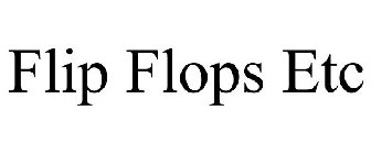 FLIP FLOPS ETC