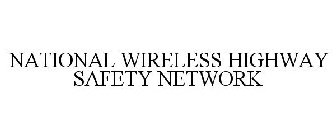NATIONAL WIRELESS HIGHWAY SAFETY NETWORK