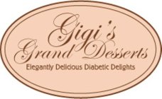 GIGI'S GRAND DESSERTS ELEGANTLY DELLCIOUS DIABETIC DELLGHTS