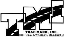 TMI TRAF-MARK INDUSTRIES, L.L.C. HIGHWAY PAVEMENT MARKINGS
