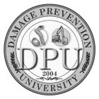 DAMAGE PREVENTION UNIVERSITY - DPU 2004