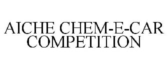 AICHE CHEM-E-CAR COMPETITION