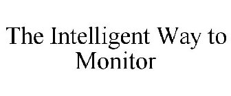 THE INTELLIGENT WAY TO MONITOR