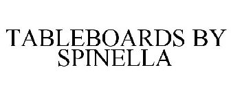 TABLEBOARDS BY SPINELLA