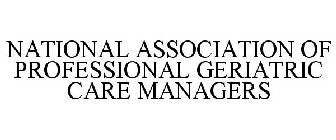 NATIONAL ASSOCIATION OF PROFESSIONAL GERIATRIC CARE MANAGERS