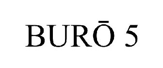 BURO 5