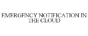 EMERGENCY NOTIFICATION IN THE CLOUD