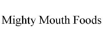 MIGHTY MOUTH FOODS