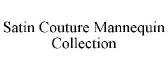 SATIN COUTURE MANNEQUIN COLLECTION