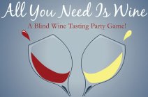 ALL YOU NEED IS WINE A BLIND WINE TASTING PARTY GAME!