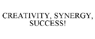 CREATIVITY, SYNERGY, SUCCESS