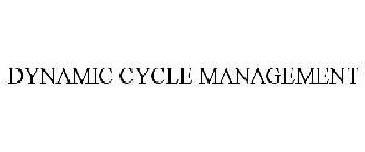 DYNAMIC CYCLE MANAGEMENT