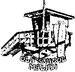OLD SCHOOL MALIBU