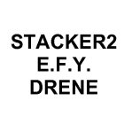 STACKER2 E.F.Y. DRENE
