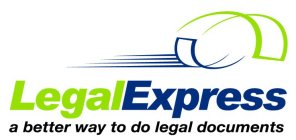 LEGALEXPRESS A BETTER WAY TO DO LEGAL DOCUMENTS