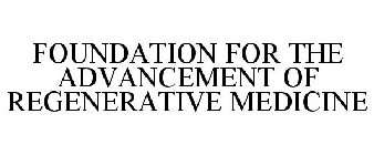 FOUNDATION FOR THE ADVANCEMENT OF REGENERATIVE MEDICINE