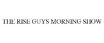 THE RISE GUYS MORNING SHOW