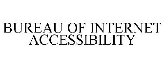 BUREAU OF INTERNET ACCESSIBILITY