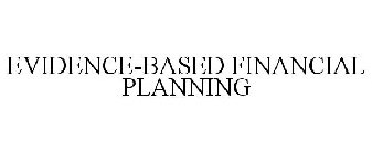 EVIDENCE-BASED FINANCIAL PLANNING
