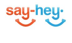 SAY-HEY