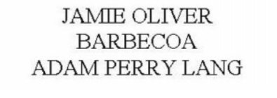 JAMIE OLIVER BARBECOA ADAM PERRY LANG