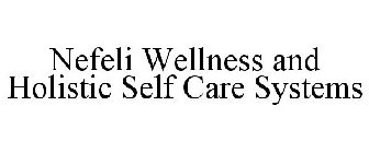 NEFELI WELLNESS AND HOLISTIC SELF CARE SYSTEMS