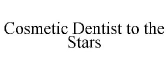 COSMETIC DENTIST TO THE STARS