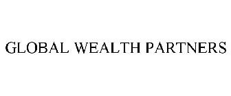 GLOBAL WEALTH PARTNERS