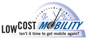 LOW COST MOBILITY ISN'T IT TIME TO GET MOBILE AGAIN?
