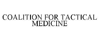 COALITION FOR TACTICAL MEDICINE