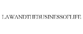 LAWANDTHEBUSINESSOFLIFE