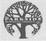 PARKSIDE MEMORIAL CHAPELS, INC.