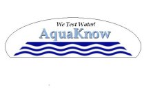 AQUAKNOW WE TEST WATER!