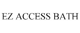 EZ ACCESS BATH