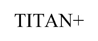 TITAN+