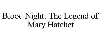 BLOOD NIGHT: THE LEGEND OF MARY HATCHET