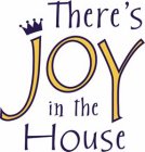THERE'S JOY IN THE HOUSE