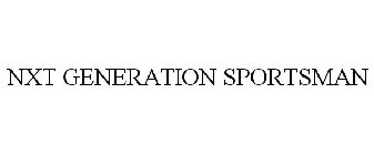 NXT GENERATION SPORTSMAN